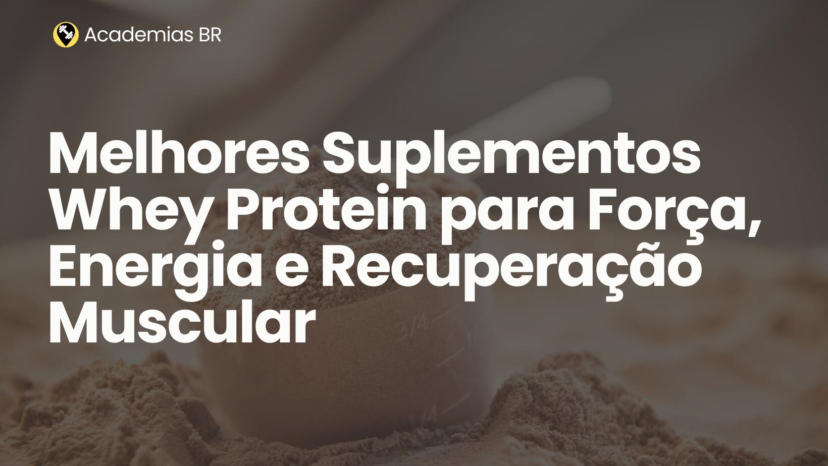 Melhores Suplementos Whey Protein para Força, Energia e Recuperação ...