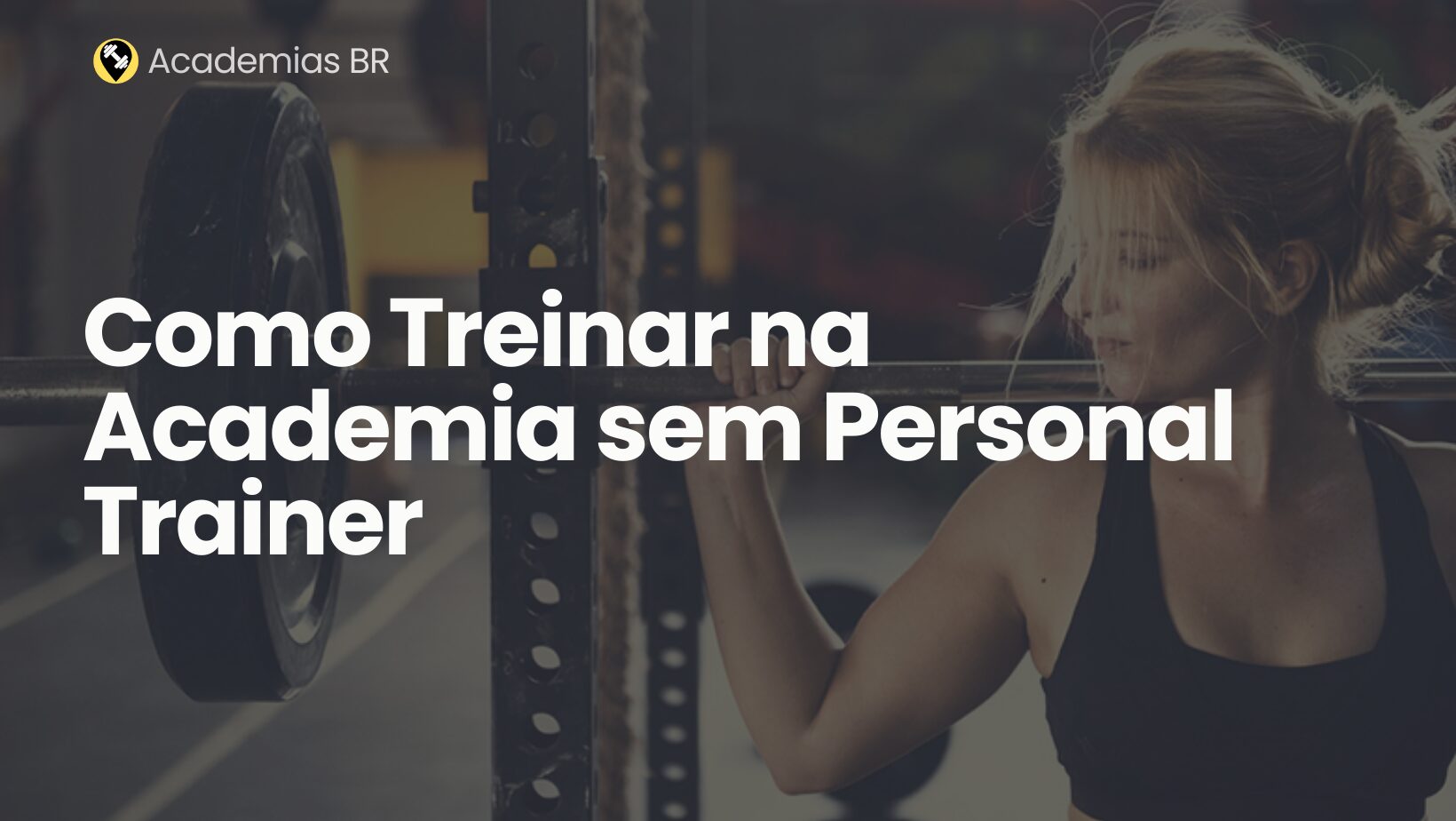 Como Treinar na Academia sem Personal Trainer - AcademiasBR - Academias ...